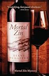 Mortal Zin: A Mystery Novel (A Mortal Zin Mystery, 1)