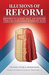Illusions of Reform: Responses to Cavadini, Healy, and Weinandy in Defense of the Traditional Mass and the Faithful Who Attend It (Os Justi Studies in Catholic Tradition)