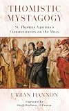 Thomistic Mystagogy: St. Thomas Aquinas's Commentaries on the Mass (Os Justi Studies in Catholic Tradition)