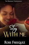 Stay With Me: A Second Chance Contemporary Christian Romance (Single Dads of Meadowbrook Book 2)