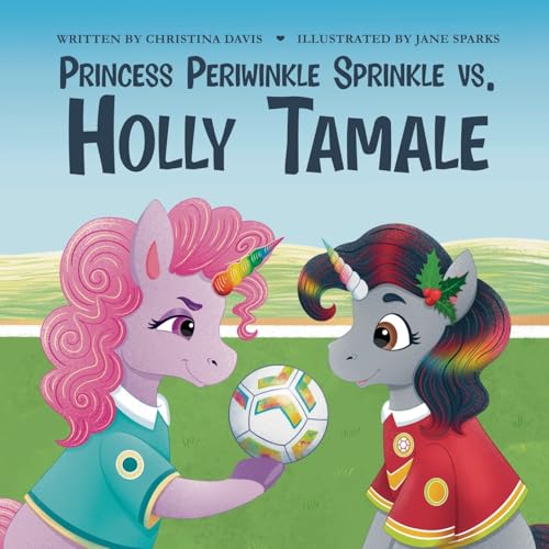 Cover of Princess Periwinkle Sprinkle vs. Holly Tamale