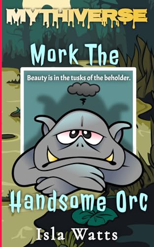 Cover of Mork the Handsome Orc