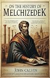 On the History of Melchizedek