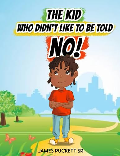 Cover of Kid Who Didn't Like to Be Told No!