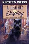 A Deathly Display: A Small Town Murder Mystery (A Perfectly Proper Paranormal Museum Mystery)