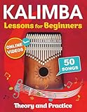 Kalimba Lessons for Beginners with 50 Songs: Theory and Practice + Online Videos