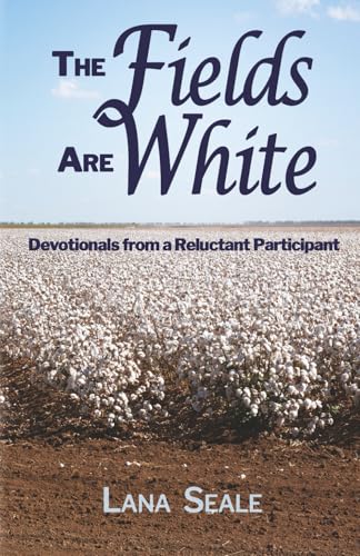 Cover of The Fields Are White: Devotions from a Reluctant Participant