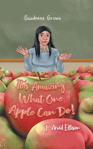 Cover of It's Amazing What One Apple Can Do!