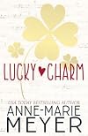 Lucky Charm: A Sweet, Fake Relationship Romance