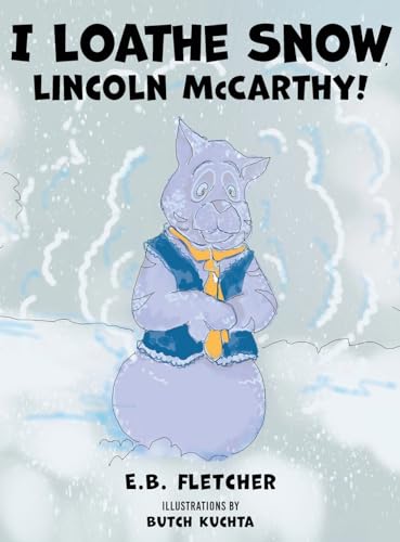 Cover of I Loathe Snow, Lincoln Mccarthy!
