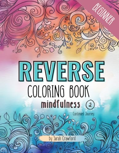 Cover of Reverse Coloring Book for Beginners, Adults and Kids : Mindfulness, Abstract Watercolor Book, Color Reverse, Doodle Book