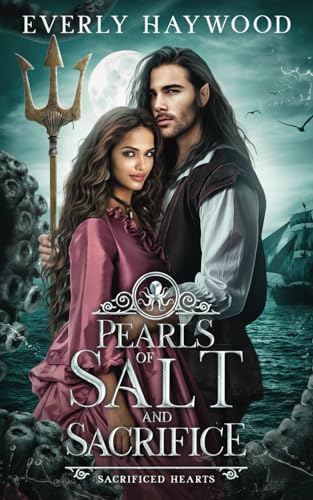 Pearls of Salt and Sacrifice (By: Everly Haywood) cover