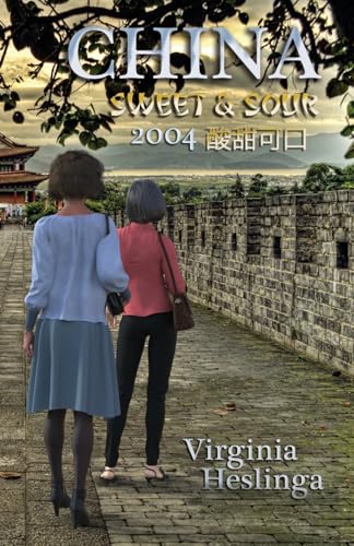 Cover of China Sweet and Sour: 2004 by Virginia Heslinga