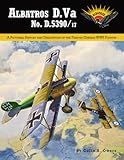 Albatros D.Va D.5390/17: A Pictorial History and Description of the Famous German WWI Fighter