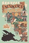 Recipes for an Unexpected Afterlife