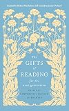 The Gifts of Reading for the Next Generation: Essays on Nurturing a Passion for Reading
