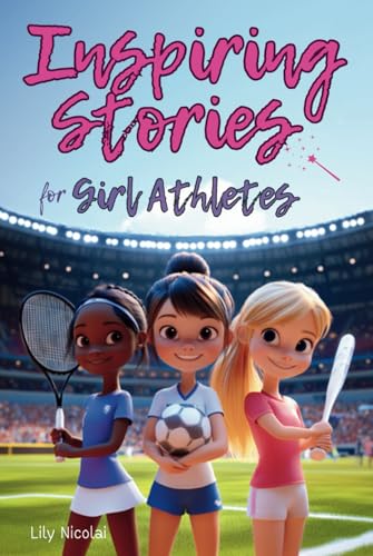 Cover of Inspiring Stories for Girl Athletes