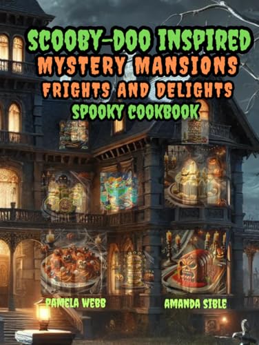 Cover of Scooby Doo Inspired Mystery Mansion Frights and Delights Kids Cookbook