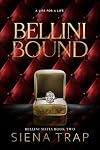 Bellini Bound: A Mafia Romance (Bellini Mafia Book 2)