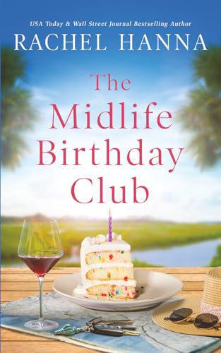 The Midlife Birthday Club : by Hanna, Rachel