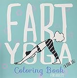 Fart Yoga Coloring Book For Adults Relaxing Coloring Book Let That Shit Go