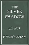 The Silver Shadow (The F. W. Boreham Reprint Series)