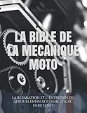 La Bible De La Mecanique Moto La Rparation Et L Entretien Du 2 Roues Enfin Accessibles Aux Dbutants