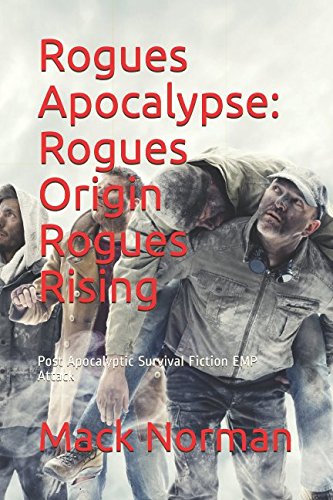 Rogues Apocalypse: Rogues Origin Rogues Rising (By: Mack Norman) cover