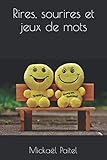 Rires, Sourires Et Jeux De Mots: Mes Billets D'humeur, D'humain, D'humour