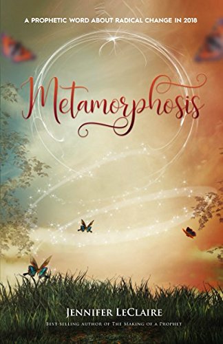 Metamorphosis: A Prophetic Word About Radical Change in 2018 book cover