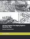 Air Base England: The Mighty Eighth in World War Two: Part One: The Bomber Bases (Air Power Book 1)