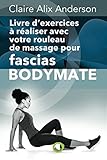 Livre D%E2%80%99exercices %C3%A0 R%C3%A9aliser Avec Votre Rouleau De Massage Pour Fascias Bodymate