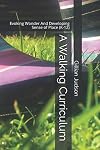 A Walking Curriculum: Evoking Wonder And Developing Sense of Place (K-12)