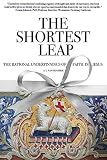 The Shortest Leap The Rational Underpinnings Of Faith In Jesus