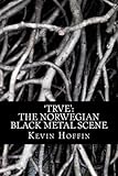 Trve The Norwegian Black Metal Scene A Subcultural Study Of Transgression Through Music