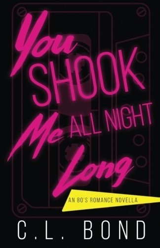 1980: You Shook Me All Night Long (By: Casey L. Bond) cover