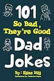101 So Bad Theyre Good Dad Jokes