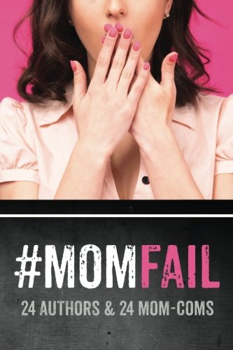 #MomFail: 24 Authors & 24 Mom-Coms book cover