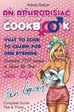 An Aphrodisiac Cookbook What To Cook To Charm For One Evening Complete Guide Tips Tricks Essential Top Recipes To Spice Up Your Sex Life Recipes Easy Recipes Cookbooks