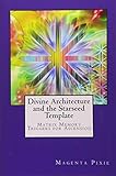 Divine Architecture And The Starseed Template Matrix Memory Triggers For Ascension