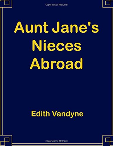 Cover of Aunt Jane's Nieces Abroad