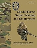 Special Forces Sniper Training And Employment Fm 305222 Tc 3132 Special Forces Sniper School Formerly Special Operations Target Interdiction Course Sotic Manual