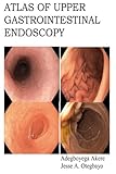 Atlas Of Upper Gastrointestinal Endoscopy