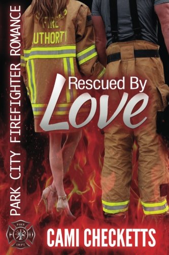 Rescued by Love (By: Cami Checketts) cover