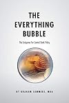 The Everything Bubble: The Endgame For Central Bank Policy