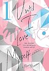 Until I Love Myself: The Journey of a Nonbinary Manga Artist, Vol. 1