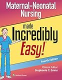 Maternalneonatal Nursing Made Incredibly Easy Incredibly Easy Series