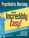 Psychiatric Nursing Made Incredibly Easy!