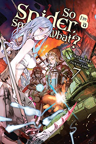 Cover of So I'm a Spider, So What?, Vol. 7 (light Novel)