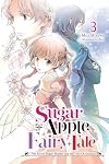 Sugar Apple Fairy Tale, Vol. 3: The Silver Sugar Master and the Ivory Aristocrat